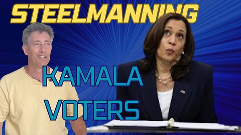 All the Reasons You "Should" Vote for Kamala -- Steelmanning the Harris Voter