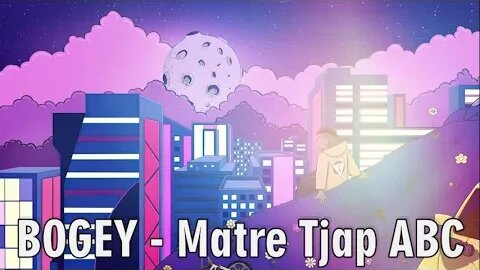 Bogey - Matre Tjap ABC (Music Official)