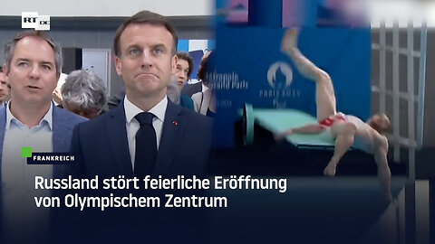 Frankreich: Russland stört feierliche Eröffnung von Olympischem Zentrum