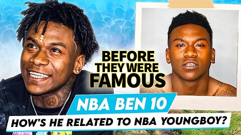 NBA Ben 10 | Before They Were Famous | How He Related to NBA YoungBoy?