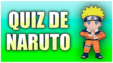 QUIZ DE NARUTO - 30 PERGUNTAS E RESPOSTAS DE NARUTO - NARUTO SHIPPUDEN