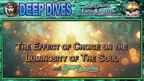 The Effects of Choice on the Luminosity of the Soul