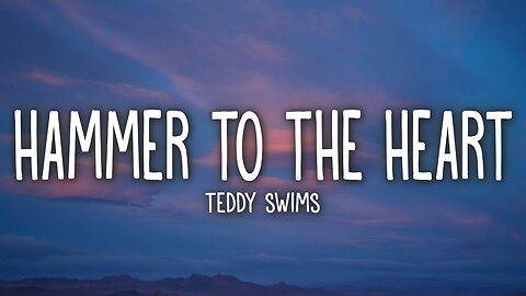 Teddy Swims - Hammer to the Heart (Lyrics)