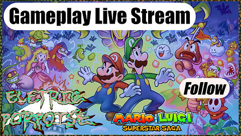 Mario & Luigi Superstar Saga (The Grind Begins) [Gameplay Live Stream #33]