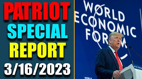 PATRIOT SPECIAL REPORT VIA RESTORED REPUBLIC & JUDY BYINGTON UPDATE AS OF MARCH 16, 2023