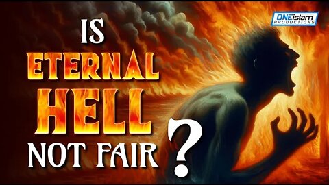 Is_Eternal_Hell_Not_Fair_(360p) #Rumble #Viral #Video #Islam #Islamic