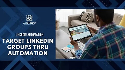 TARGET LINKEDIN GROUPS THRU AUTOMATION