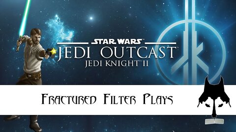 Fractured Filter Plays - Star Wars Jedi Knight 2 - Jedi Outcast Part 4