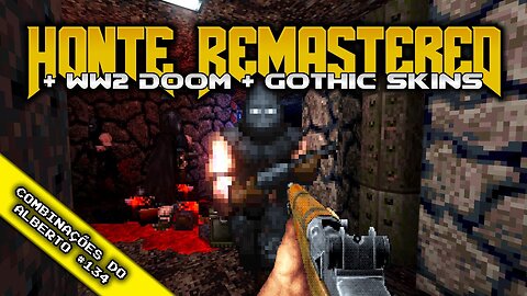 WW2 Doom + Gothic Skins for Doom + HontE Remastered [Combinações do Alberto 134]