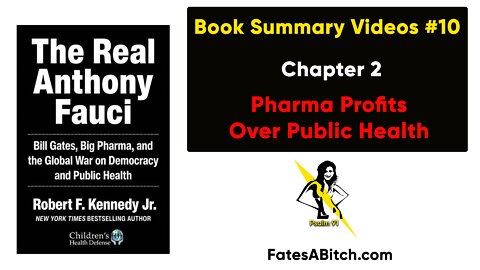 FAUCI SUMMARY VIDEO 10 = Chapter 2: Pharma Profits Over Public Health