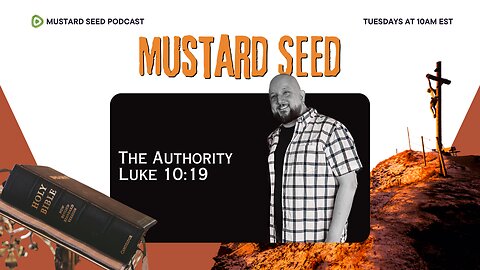 Episode 02 - Luke 10:19 / The Authority: Part 1