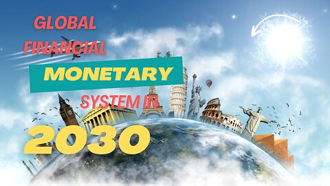 Global Financial and Monetary System in 2030