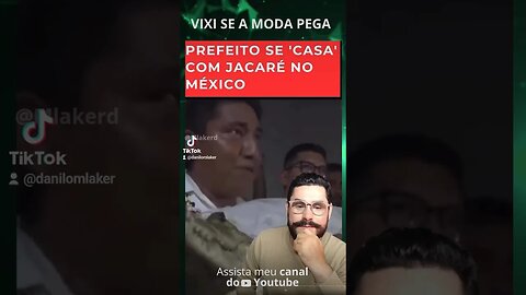 Prefeito resolveu casar com jacaré kkk