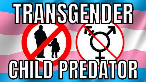 Transgender Child Predator Gets Only 2 Years In Juvenile Facility Thanks To Progressive DA