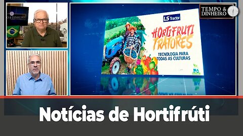 Notícias de Hortifrúti - com Sérgio Braga