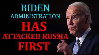 Biden Administration HAS Attacked Russia First 09/13/2024