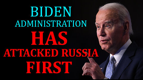 Biden Administration HAS Attacked Russia First 09/13/2024