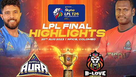 Highlights | Finals | B-Love Kandy vs Dambulla Aura | LPL 2023 | Lanka Premier League