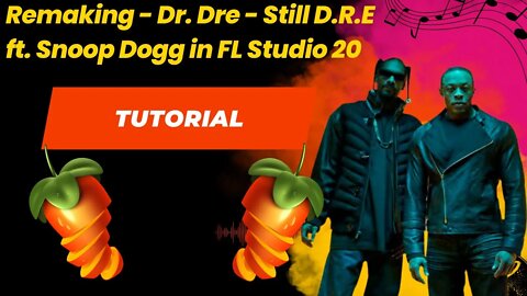 Remaking Dr. Dre - Still D.R.E ft. Snoop Dogg in FL Studio 20 - TUTORIAL BRABISSIMO.