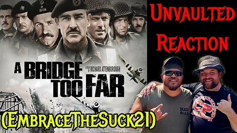 A Bridge Too Far Full Movie Reaction (Unvaulted)