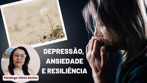 DEPRESSÃO, ANSIEDADE E RESILIÊNCIA