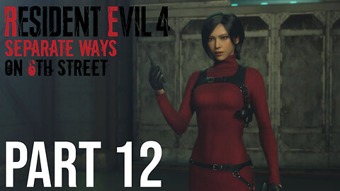 Resident Evil 4: Separate Ways on 6th Street Part 12