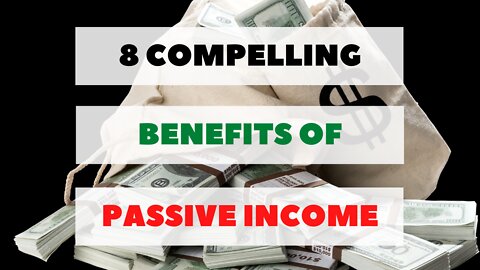 8 Reasons Why Passive Income is Important [And How It Radically Improves Your Life]