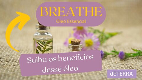 BREATHE - O ÓLEO ESSENCIAL dōTERRA PARA AUXÍLIO RESPIRATÓRIO