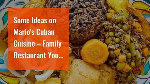 Some Ideas on Mario's Cuban Cuisine – Family Restaurant You Should Know