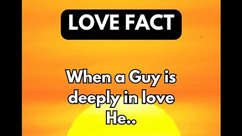 when a guy is deeply in love