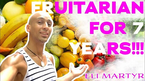 7 YEARS Fruitarian Eli Martyr @The FreeMelon Society Q+A