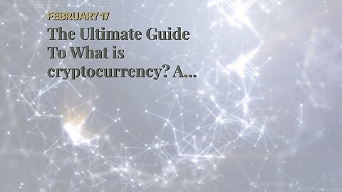 The Ultimate Guide To What is cryptocurrency? A beginner's guide to digital currency