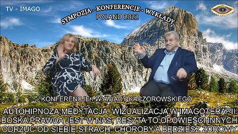 AUTOHIPNOZA,MEDYTACJA,WIZUALIZACJA W IMAGOTERAPII.BOSKA PRAWDA JEST W NAS,RESZTA TO OPOWIEŚĆ INNYCH ODRZUĆ OD SIEBIE STRACH CHOROBY ABĘDZIESZ ZDROWY/KONFERENCJE I WYWIADY KACZOROWSKIEGO