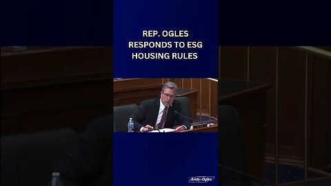 Rep Ogles Responds to ESG Housing Rules