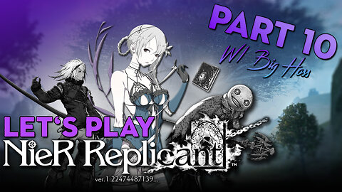 Let's Play! NieR: Replicant Part 10 w/ Big Hoss "Forrest of Myth"