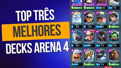 MELHORES DECKS DA ARENA 4 - CLASH ROYALE