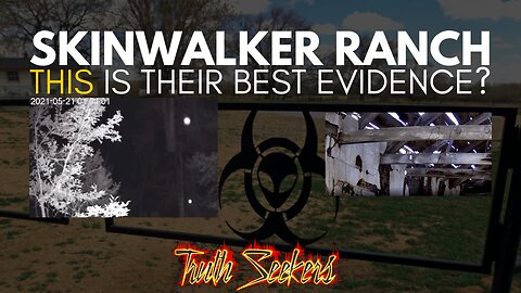 Skinwalker Ranch : This is their best evidence?