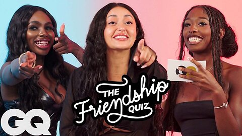 love island reunion, JaNa Craig, Leah Kateb & Serena Page Take a Friendship Quiz | GQ