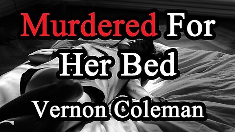 Murdered For Her Bed by Dr. Vernon Coleman