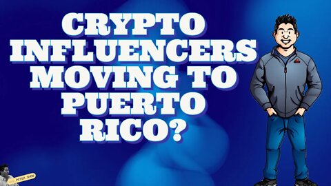 Crypto Influencers Moving to Puerto Rico as a Tax Haven? - Yeh, right.