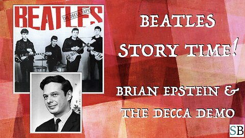 Beatles Story Time! - Brian Epstein and the Decca Demo