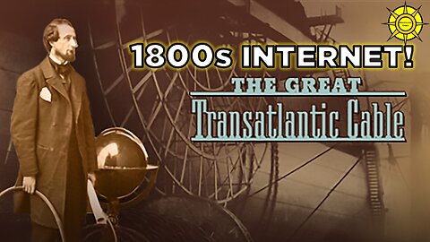 The Great Transatlantic Cable!