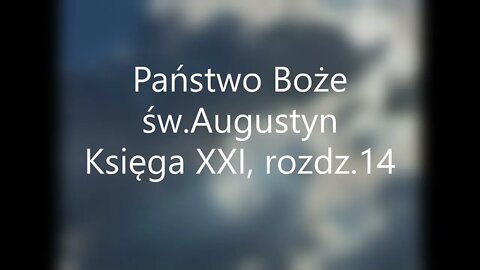 Państwo Boże -św.Augustyn Księga XXI, rozdz.14