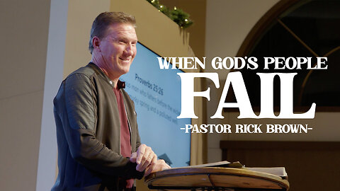 When God’s People Fail (Gen 20) | Pastor Rick Brown