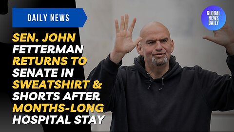 Sen. John Fetterman Returns To Senate In Sweatshirt & Shorts After Months-Long Hospital Stay