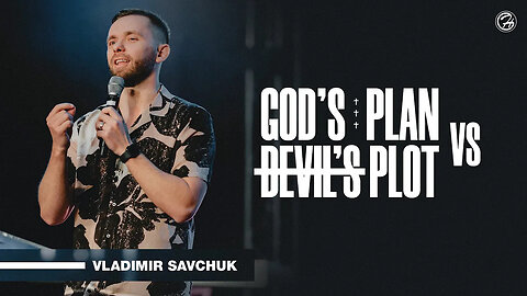 God's Plan vs Devil's Plot - Pastor Vlad