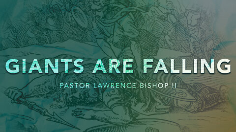 06-26-22 | Pastor Lawrence Bishop II - Giants are Falling | Sunday Morning Service