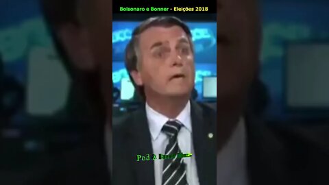 Bolsonaro e Bonner: Eleições 2018