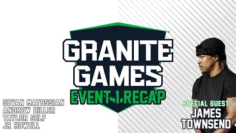 Granite Games Event 1 Recap | James Townsend, Andrew Hiller, JR Howell