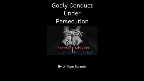 Godly Conduct Under Persecution by William Burnett